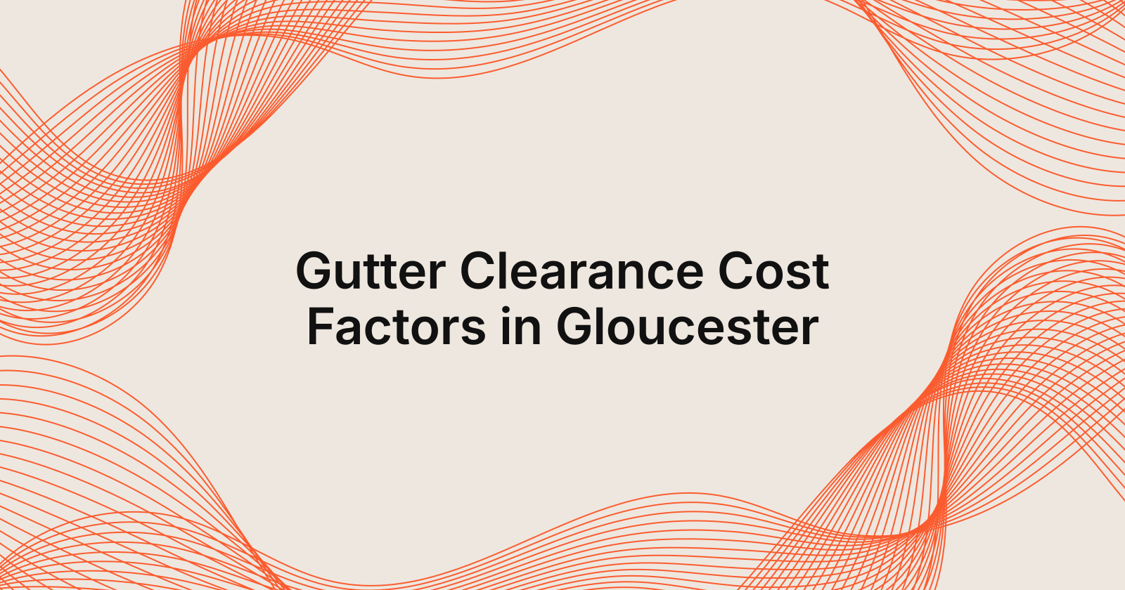 Gutter Clearance Cost Factors in Gloucester, gutter clearance cost in Gloucester