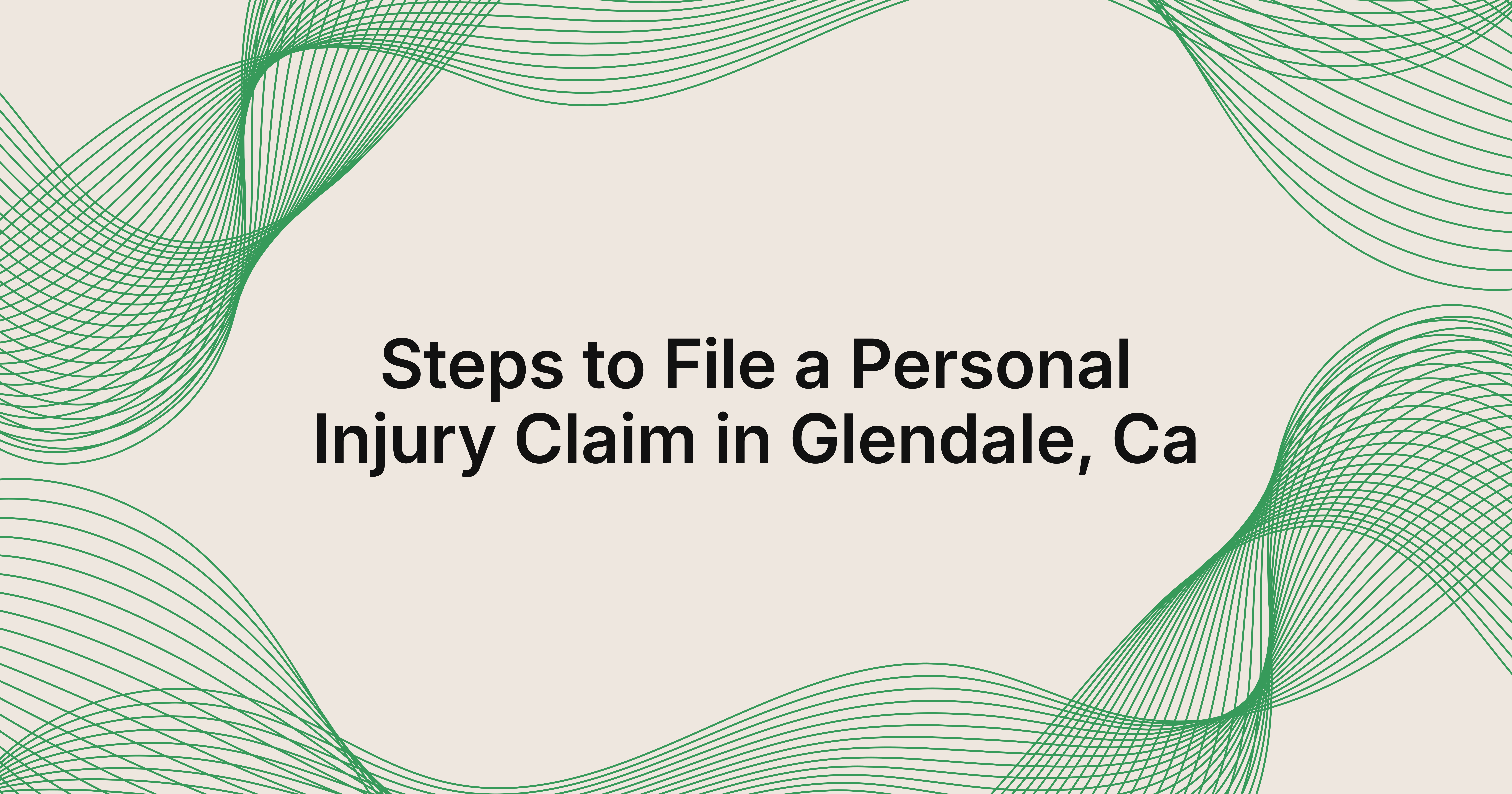 how to file a personal injury claim in Glendale, CA?