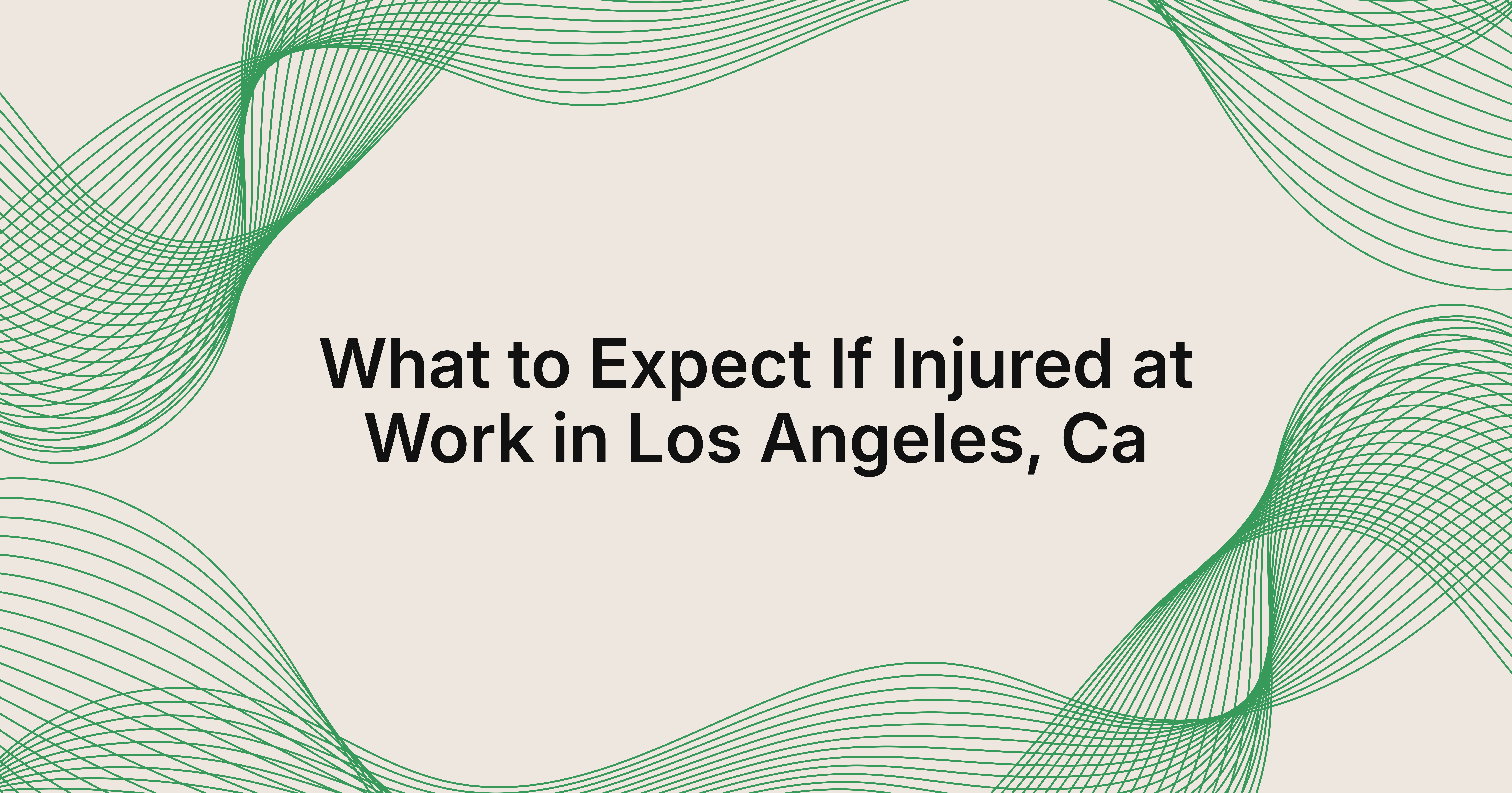 what happens if I get injured at work in Los Angeles, CA?