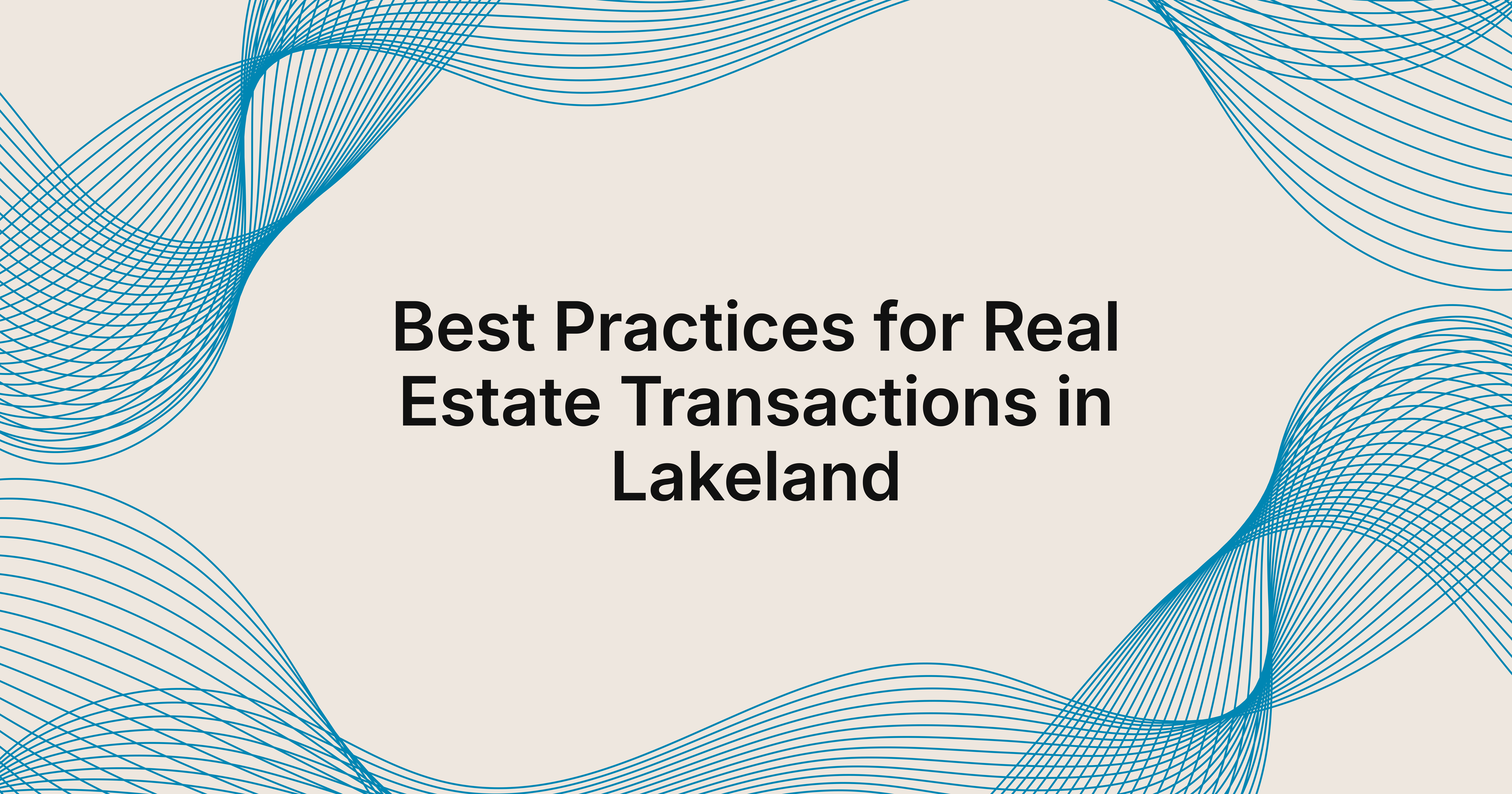 best practices for real estate transactions in Lakeland