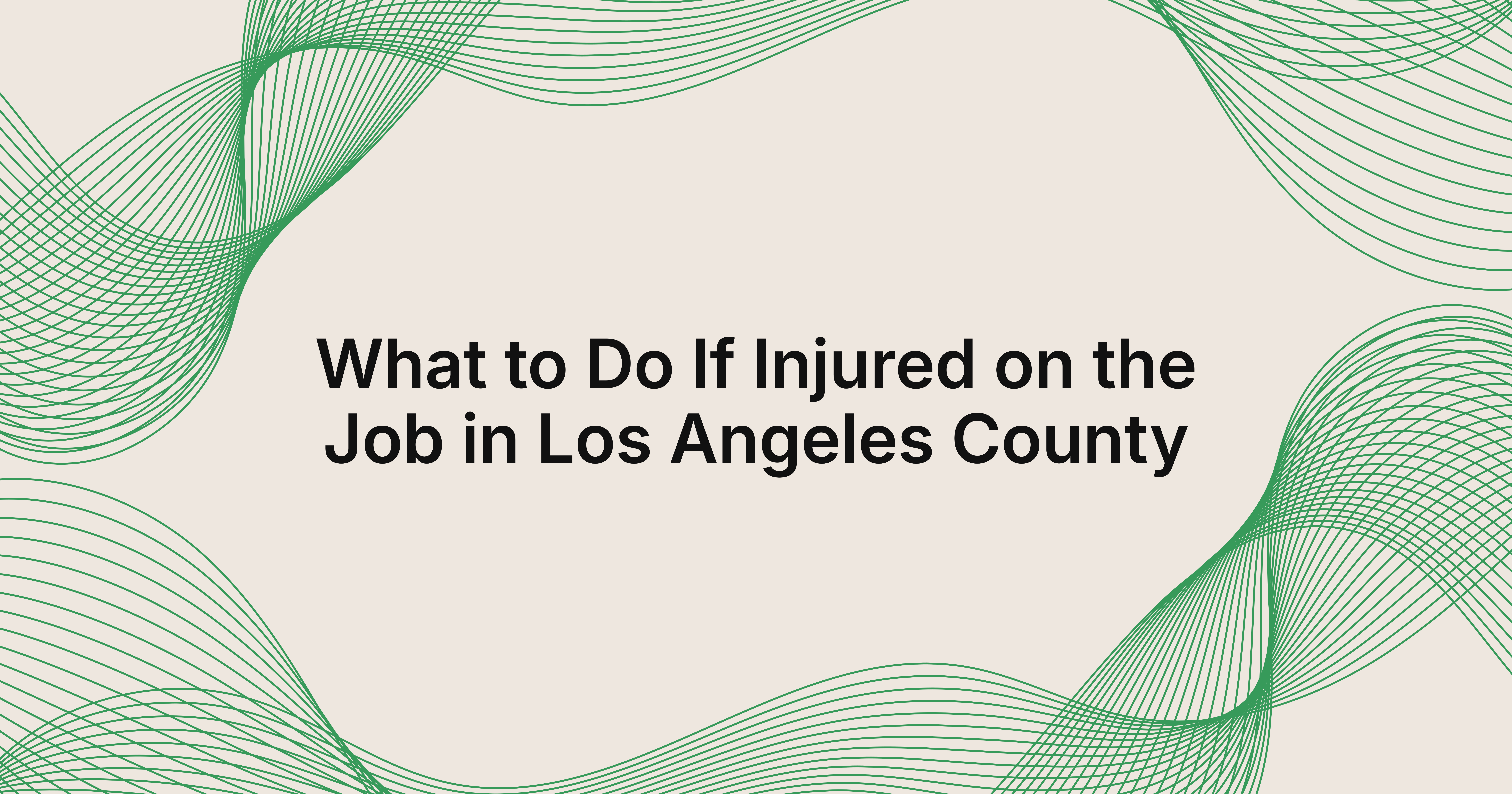 what should I do if I am injured on the job in Los Angeles County?