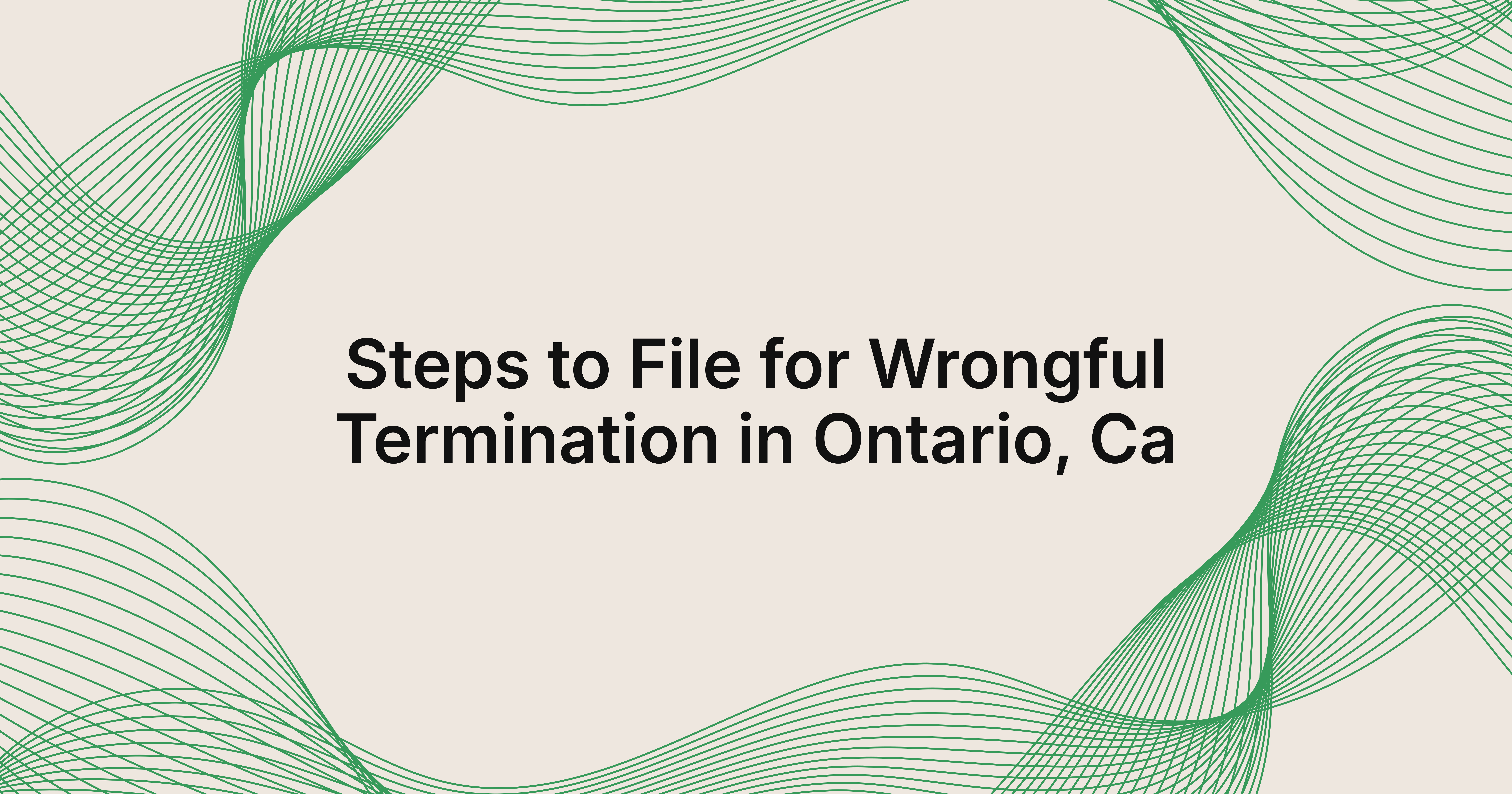 how do I file for wrongful termination in Ontario, CA?