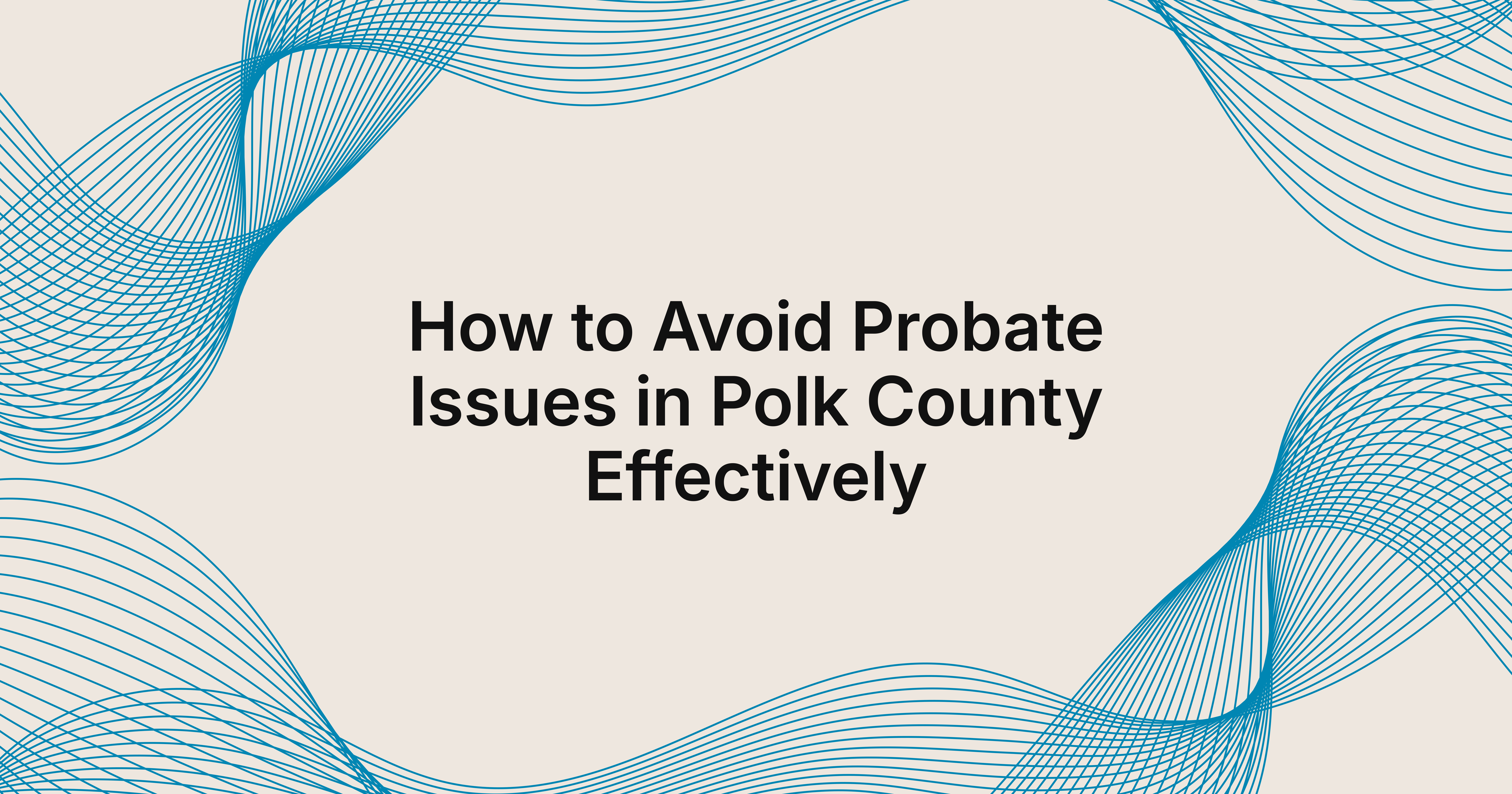 how to avoid probate issues in Polk County