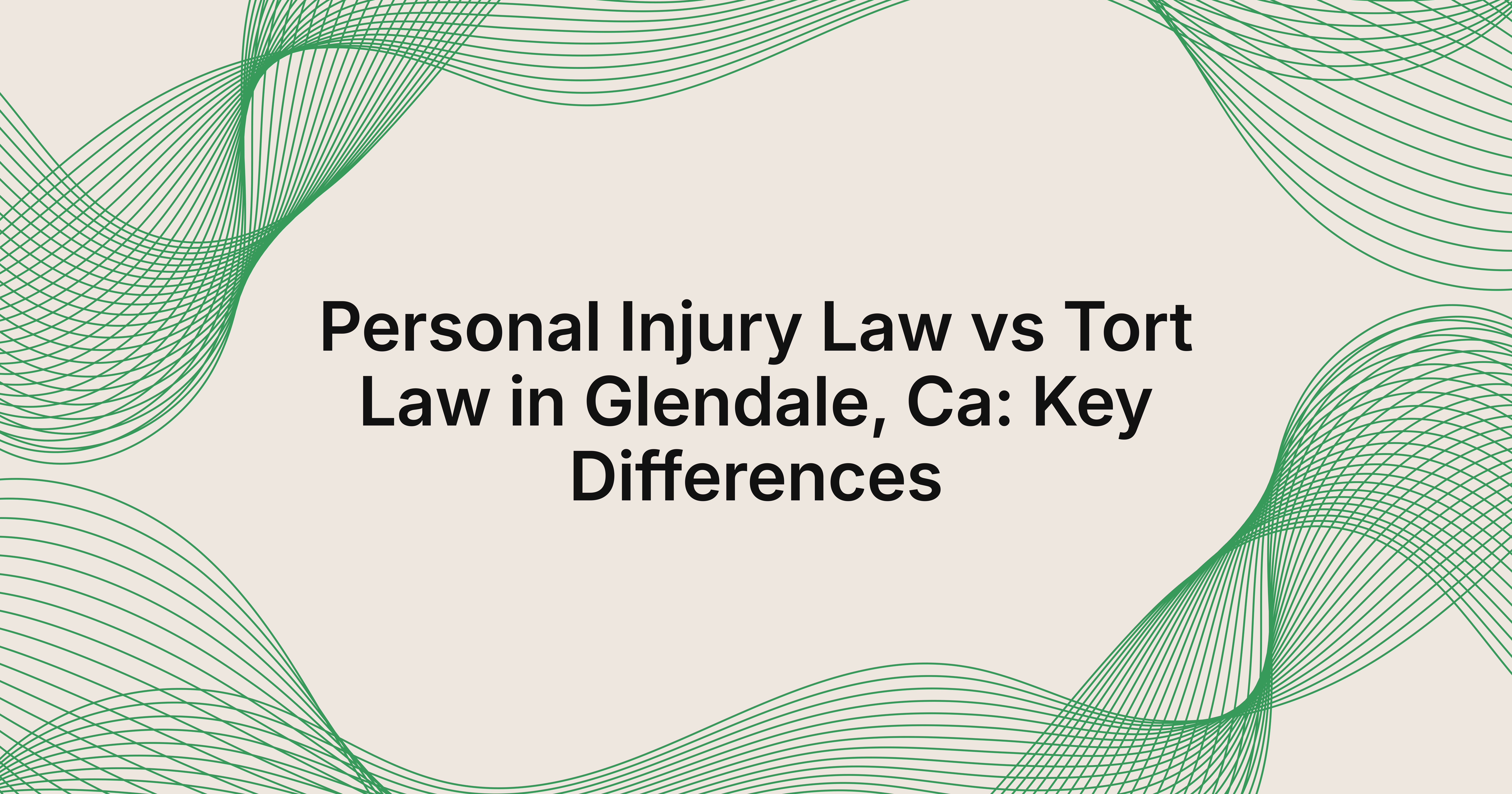 personal injury law vs tort law in Glendale, CA