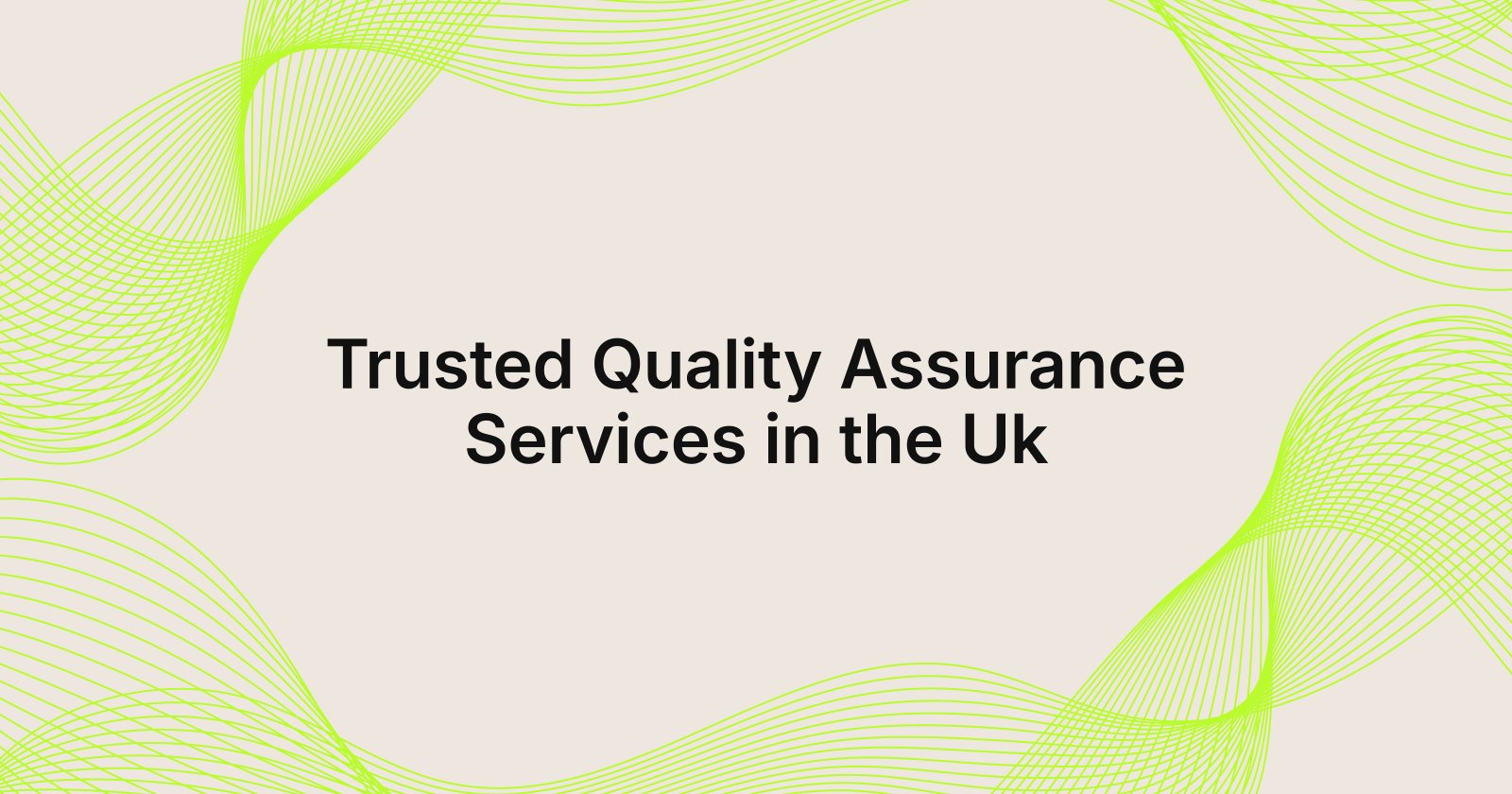 Trusted Quality Assurance Services in the Uk, trusted independent quality assurance services in United Kingdom