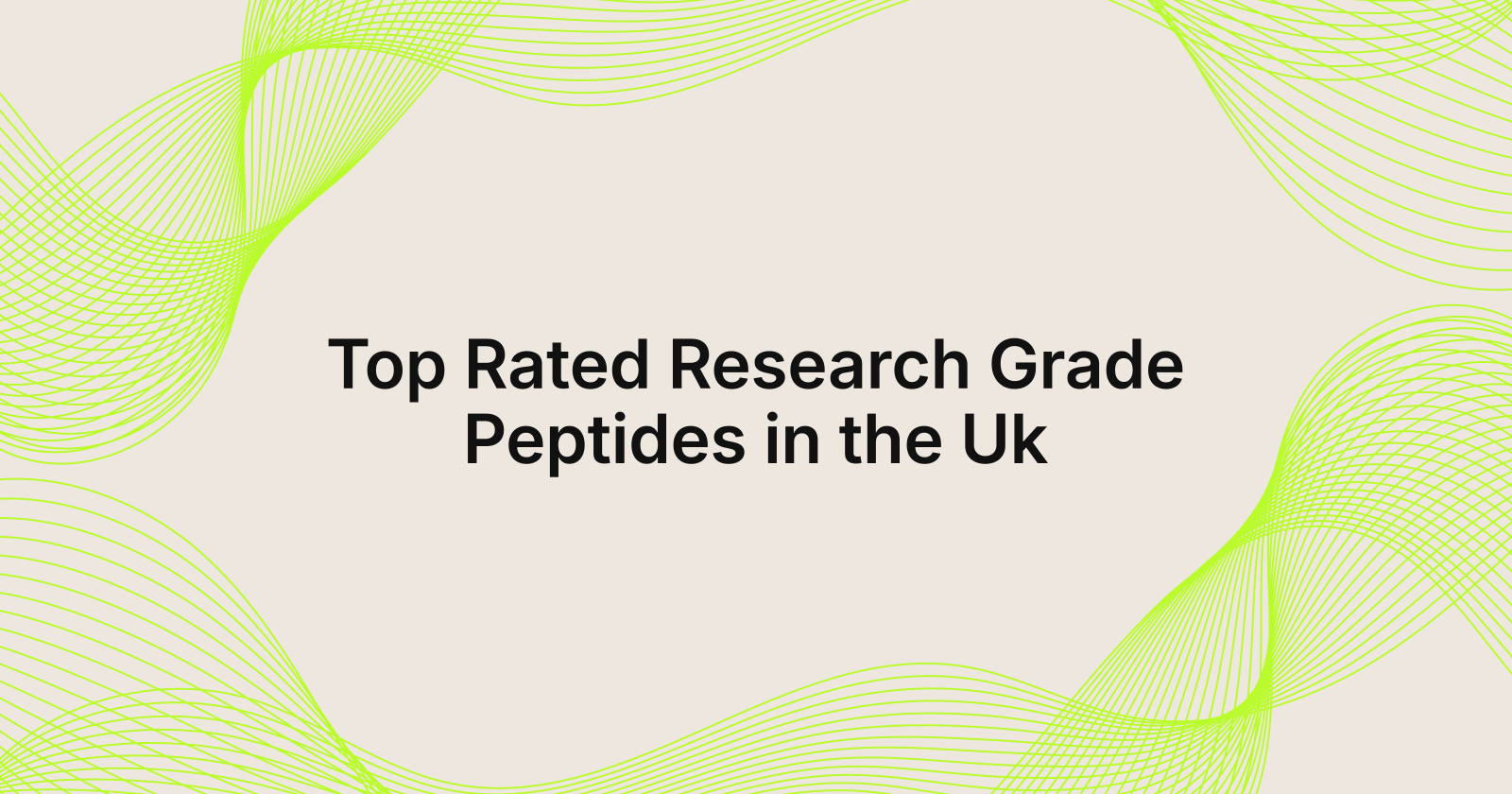 Top Rated Research Grade Peptides in the Uk, top rated research grade peptides in United Kingdom