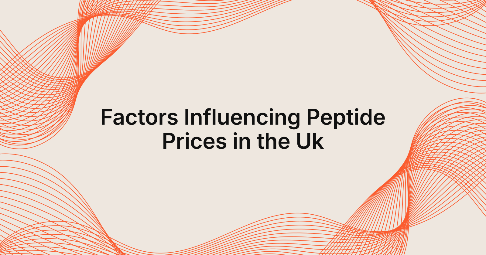 Factors Influencing Peptide Prices in the Uk, what affects the price of high quality peptides in United Kingdom?
