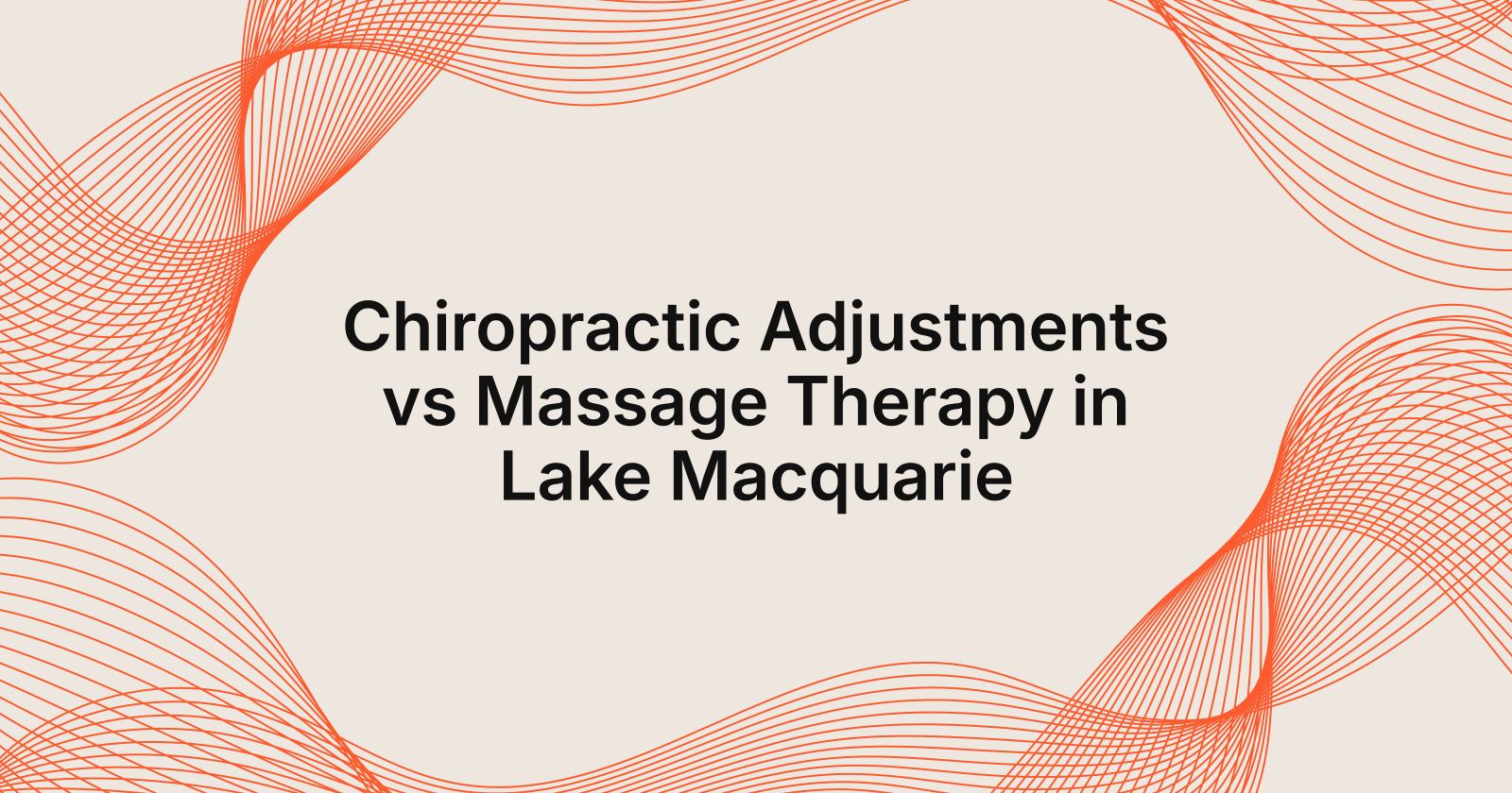Chiropractic Adjustments vs Massage Therapy in Lake Macquarie
